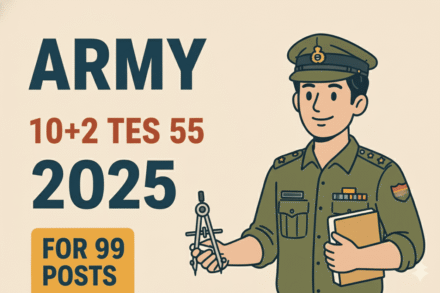 Army 10+2 TES 55 Recruitment 2025 for 99 Posts Apply Online.