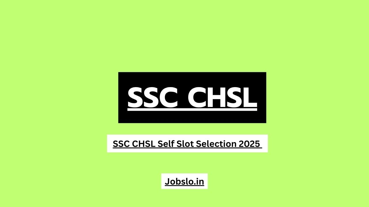 SSC CHSL Self Slot Selection 2025 Apply Online for 3131 LDC, JSA & DEO Posts.