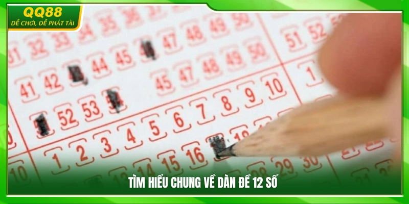 Dàn Đề 12 Số Là Gì? Hướng Dẫn Nuôi Đề Dễ Hiểu Tại QQ88 2 Khái quát về dàn đề 12 số